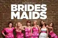 BRIDES MAIDS