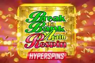 BREAK DA BANK AGAIN RESPIN HYPERSPINS