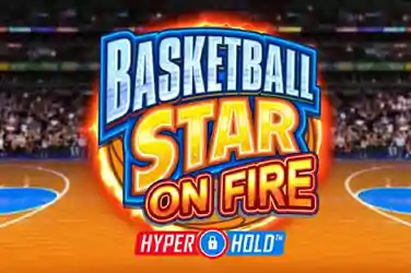 BASKETBALL STAR ON FIRE HYPER HOLD